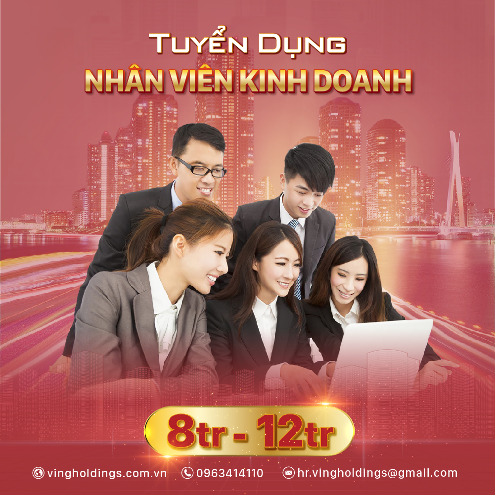 [TUYỂN DỤNG] NHÂN VIÊN KINH DOANH BẤT ĐỘNG SẢN - CÔNG TY CỔ PHẦN ĐẦU TƯ VING HOLDINGS